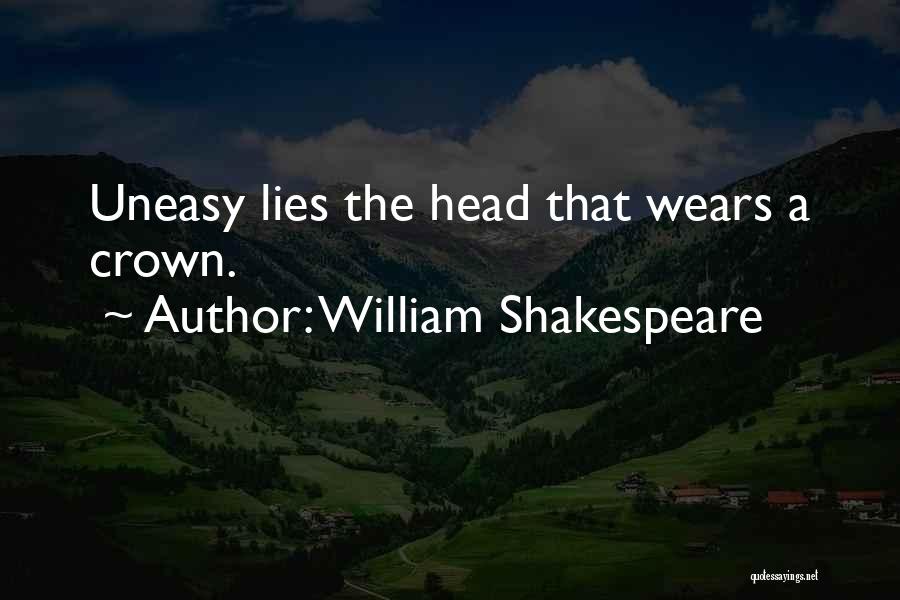 Top The Head That Wears The Crown Quotes Sayings