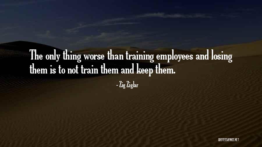 Top 17 Quotes & Sayings About Training Employees