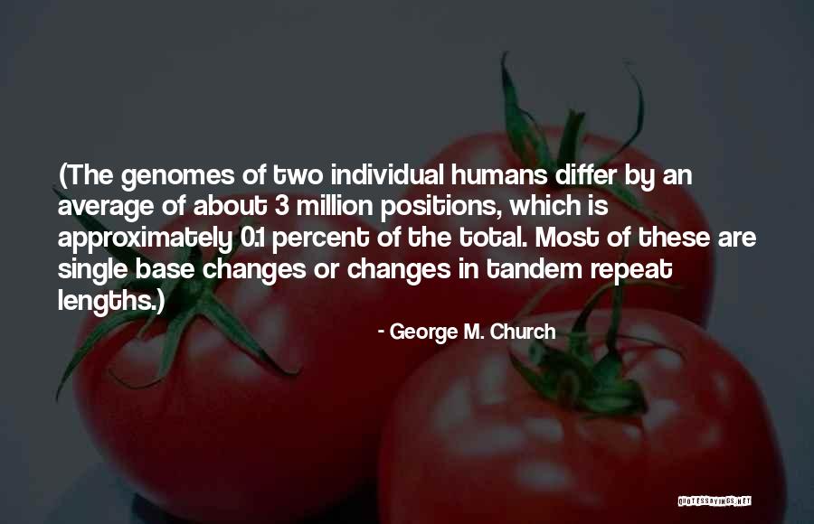 0 Or 1 Quotes By George M. Church 0 Or 1 Quotes By George M. Church