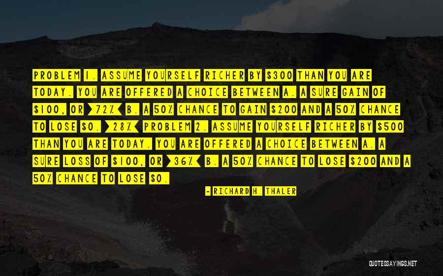 0 Or 1 Quotes By Richard H. Thaler 0 Or 1 Quotes By Richard H. Thaler