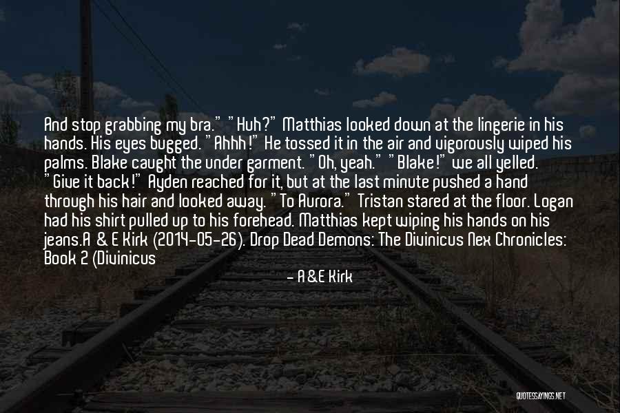 05 Quotes By A&E Kirk 05 Quotes By A&E Kirk