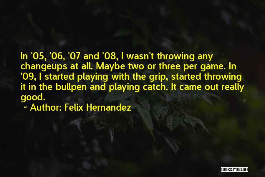 09/11 Quotes By Felix Hernandez