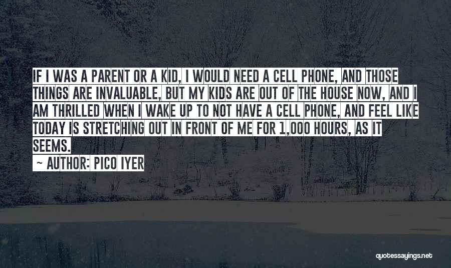 1 Am Quotes By Pico Iyer