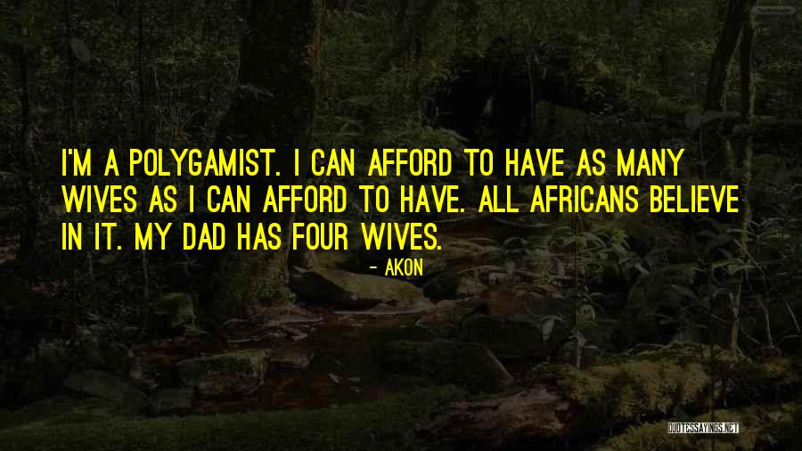 1 Dad Quotes By Akon 1 Dad Quotes By Akon