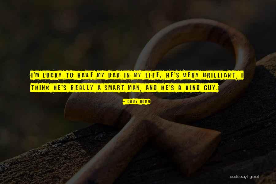 1 Dad Quotes By Cody Horn 1 Dad Quotes By Cody Horn