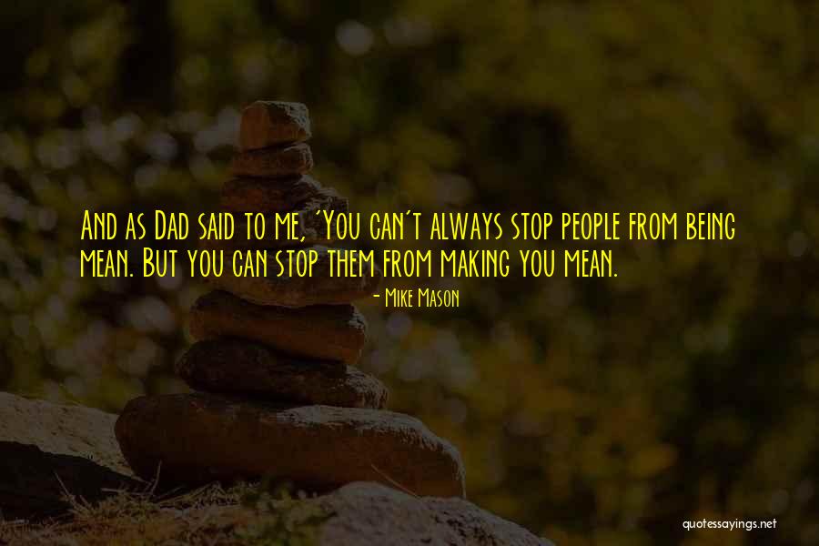 1 Dad Quotes By Mike Mason 1 Dad Quotes By Mike Mason