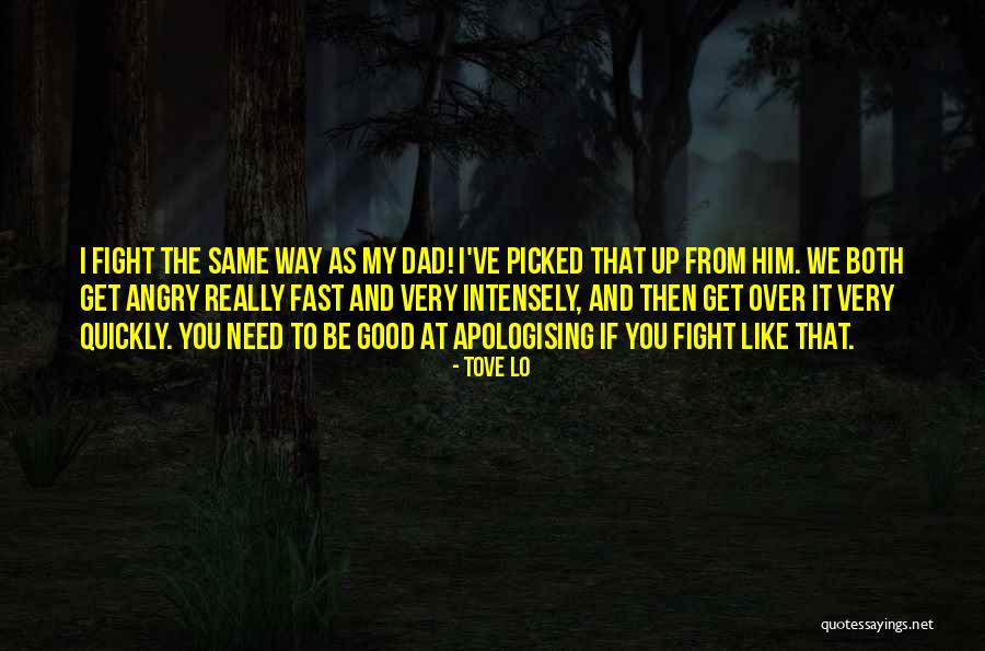 1 Dad Quotes By Tove Lo 1 Dad Quotes By Tove Lo
