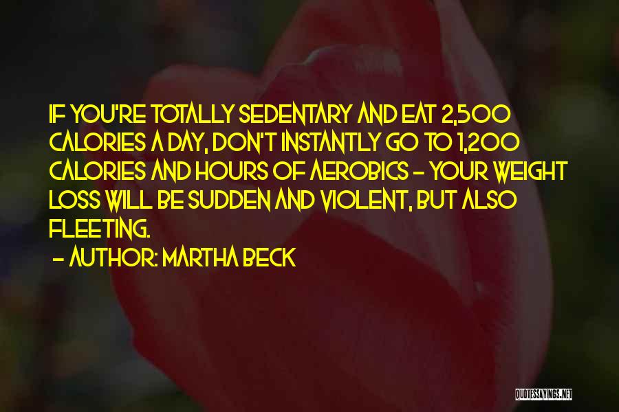 1 Day To Go Quotes By Martha Beck