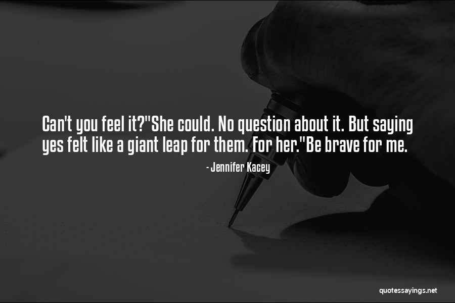 1 Giant Leap What About Me Quotes By Jennifer Kacey 1 Giant Leap What About Me Quotes By Jennifer Kacey