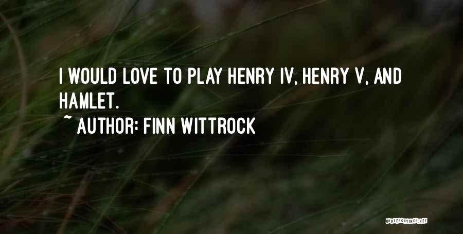 1 Henry Iv Quotes By Finn Wittrock