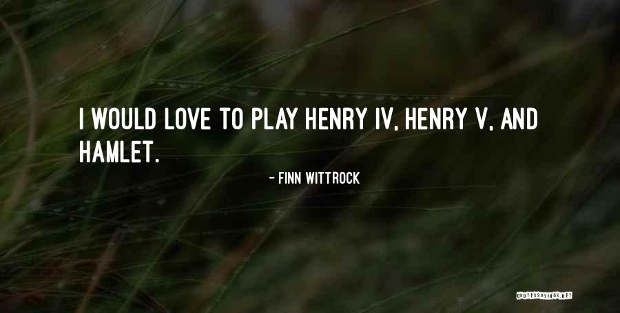 1 Henry Iv Quotes By Finn Wittrock