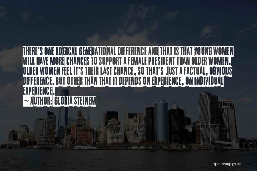 1 Last Chance Quotes By Gloria Steinem