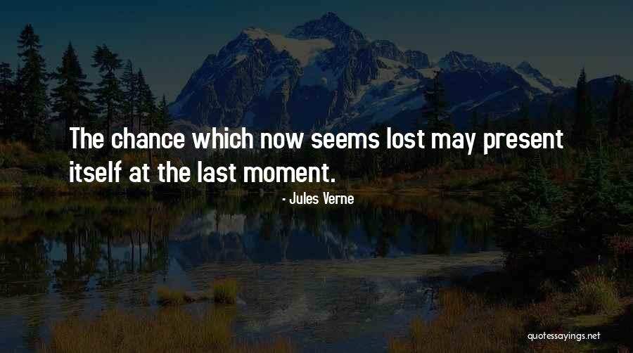 1 Last Chance Quotes By Jules Verne