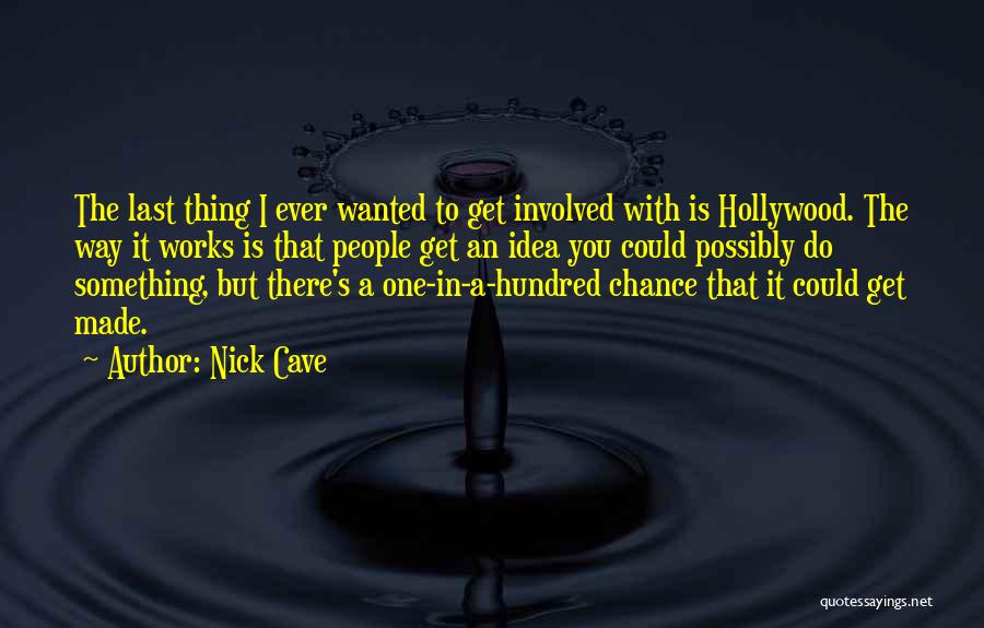 1 Last Chance Quotes By Nick Cave