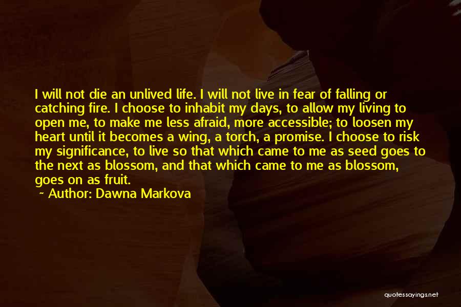 1 Life Live It Quotes By Dawna Markova