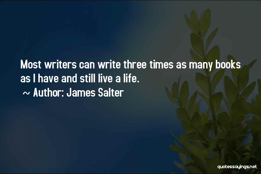 1 Life Live It Quotes By James Salter