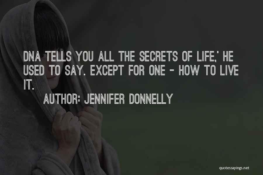 1 Life Live It Quotes By Jennifer Donnelly