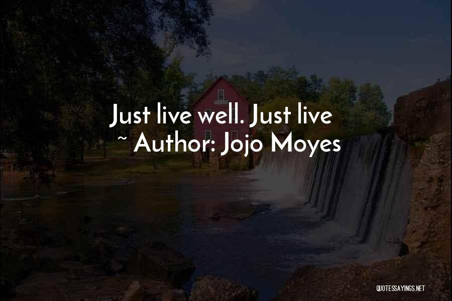 1 Life Live It Quotes By Jojo Moyes