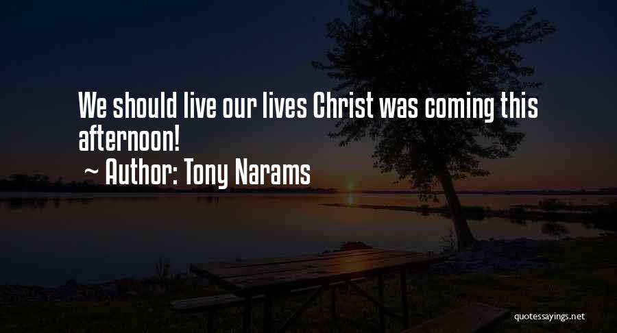 1 Life Live It Quotes By Tony Narams