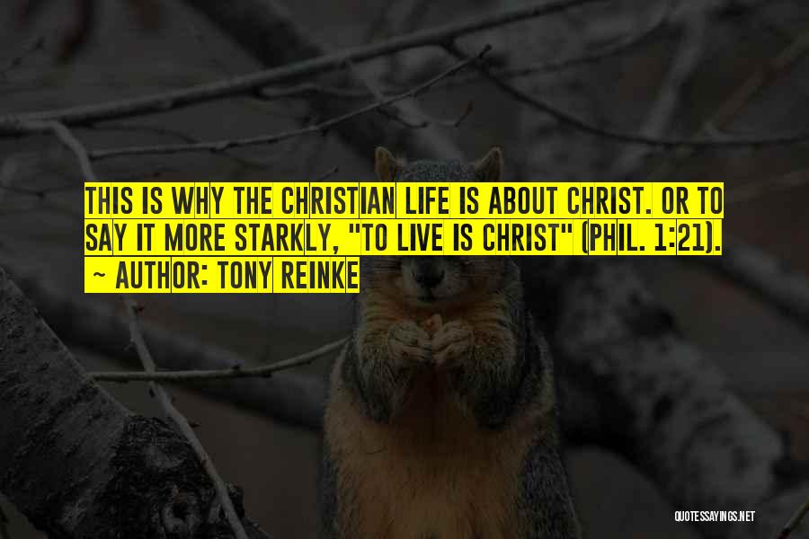 1 Life Live It Quotes By Tony Reinke