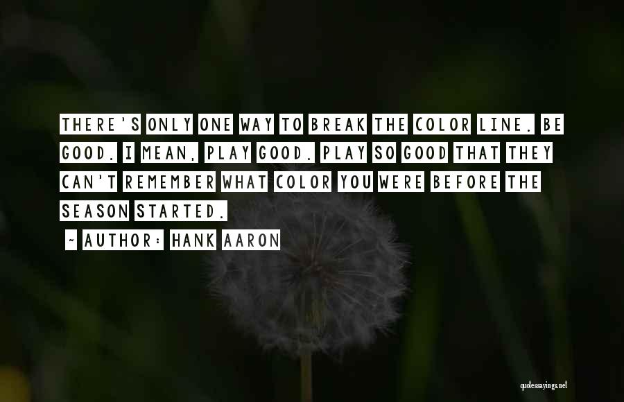 1 Line Break Up Quotes By Hank Aaron