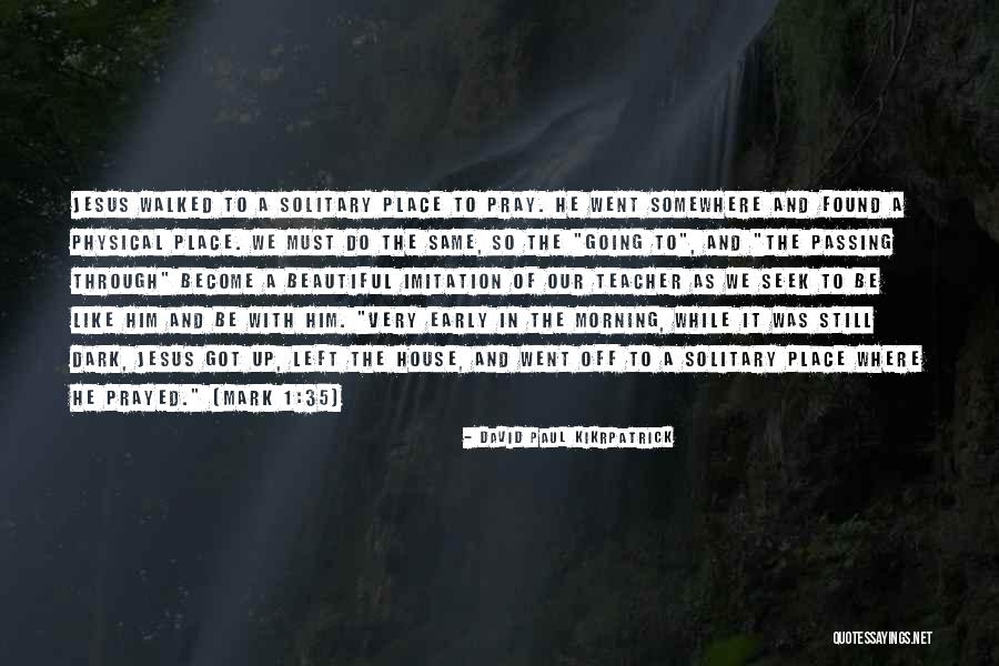 1 Mark Quotes By David Paul Kikrpatrick 1 Mark Quotes By David Paul Kikrpatrick