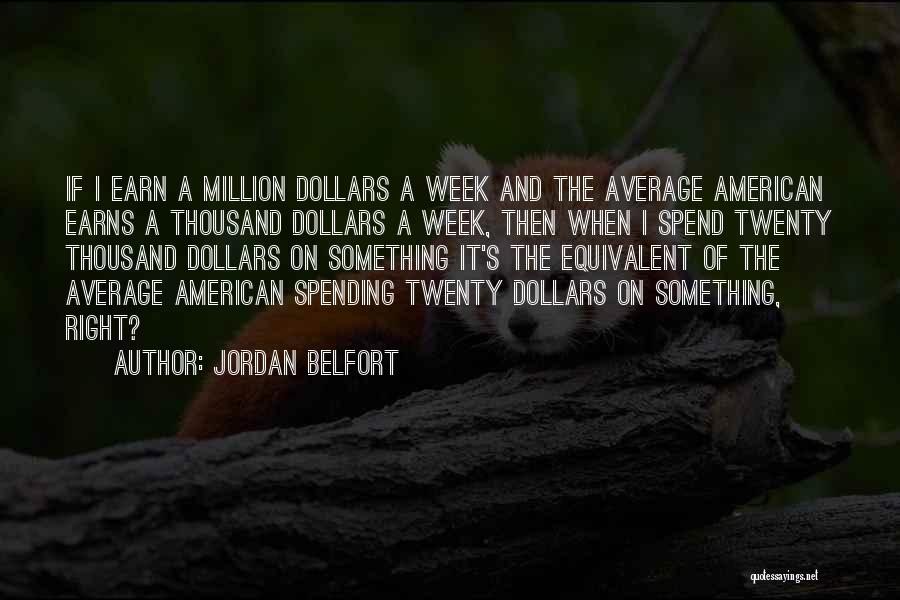 1 Million Dollars Quotes By Jordan Belfort