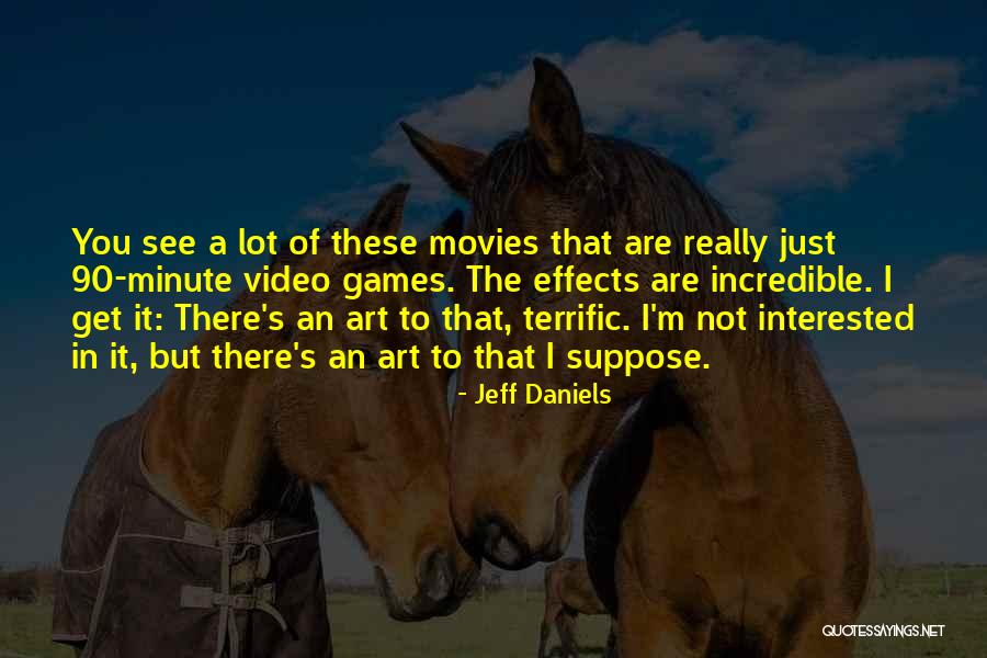 1 Minute Games Quotes By Jeff Daniels