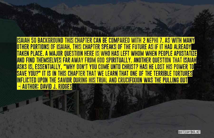 1 Nephi Quotes By David J. Ridges