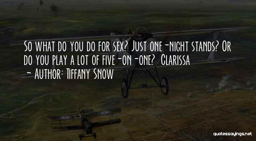 1 Night Stands Quotes By Tiffany Snow