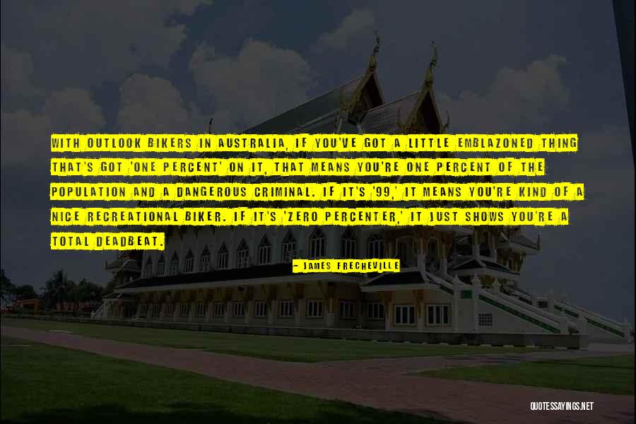 1 Percenter Quotes By James Frecheville 1 Percenter Quotes By James Frecheville