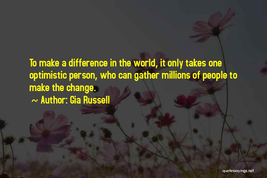 1 Person Changing The World Quotes By Gia Russell