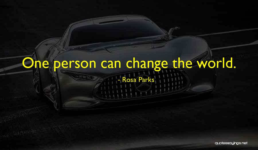1 Person Changing The World Quotes By Rosa Parks 1 Person Changing The World Quotes By Rosa Parks