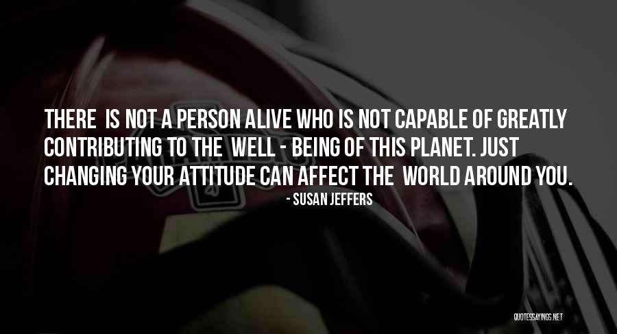 1 Person Changing The World Quotes By Susan Jeffers 1 Person Changing The World Quotes By Susan Jeffers