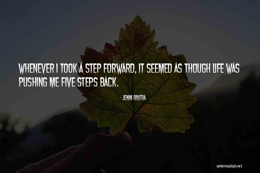 1 Step Forward 2 Steps Back Quotes By Jenni Rivera