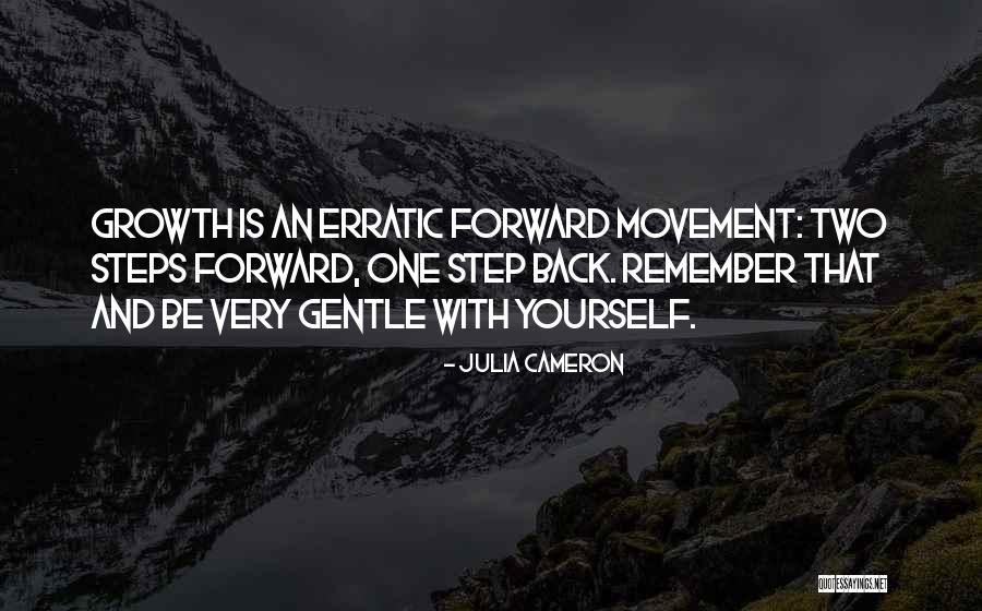 1 Step Forward 2 Steps Back Quotes By Julia Cameron