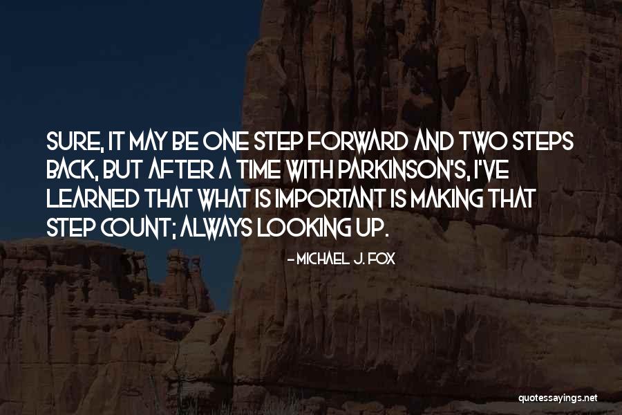 1 Step Forward 2 Steps Back Quotes By Michael J. Fox