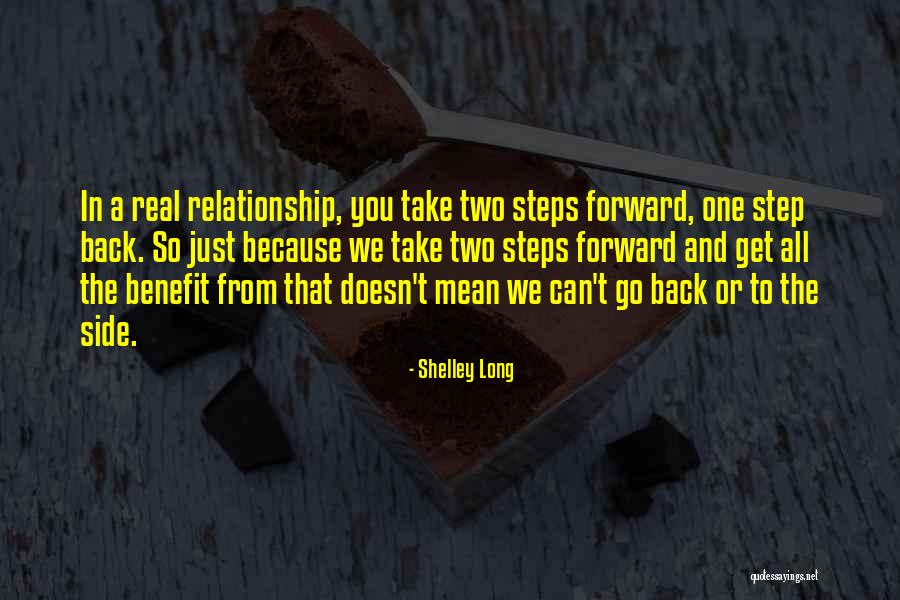 1 Step Forward 2 Steps Back Quotes By Shelley Long