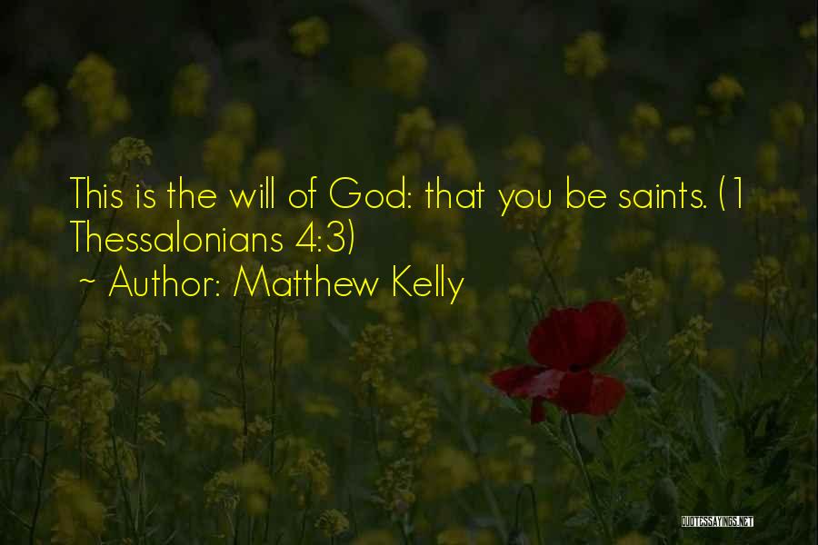 1 Thessalonians Quotes By Matthew Kelly