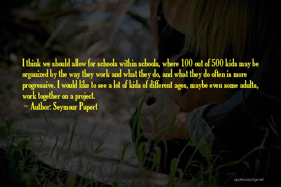 1 Vs 100 Quotes By Seymour Papert