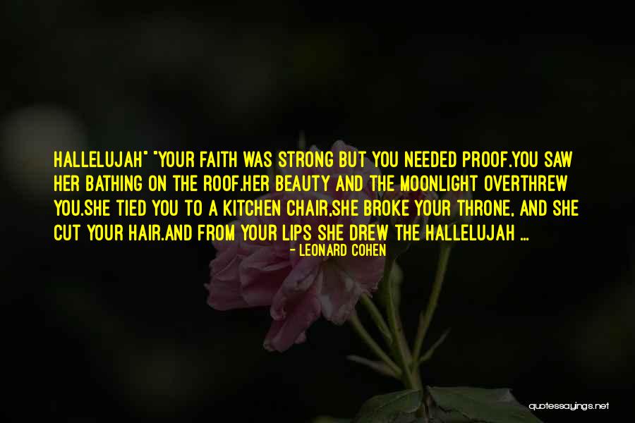 1 Who Would I Hallelujah Quotes By Leonard Cohen 1 Who Would I Hallelujah Quotes By Leonard Cohen