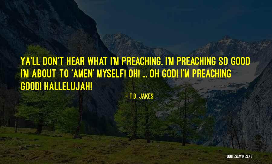 1 Who Would I Hallelujah Quotes By T.D. Jakes 1 Who Would I Hallelujah Quotes By T.D. Jakes