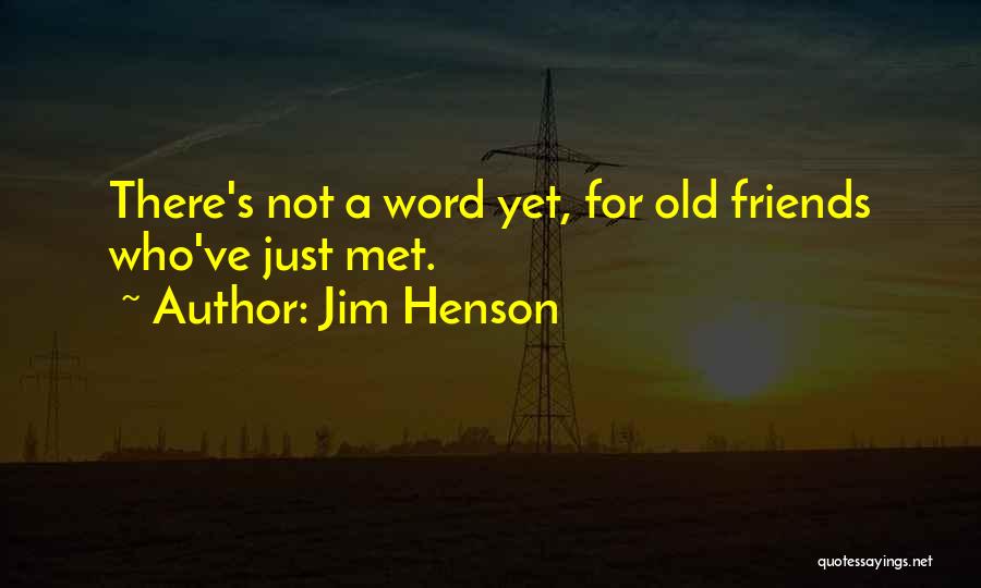 1 Word Friendship Quotes By Jim Henson