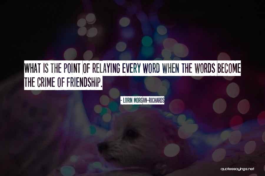 1 Word Friendship Quotes By Lorin Morgan-Richards