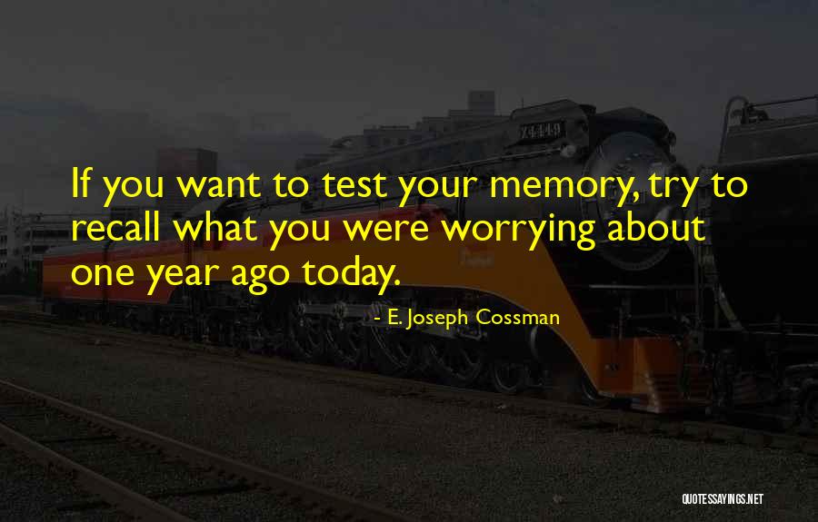 1 Year Ago Today Quotes By E. Joseph Cossman