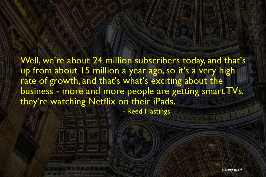1 Year Ago Today Quotes By Reed Hastings 1 Year Ago Today Quotes By Reed Hastings