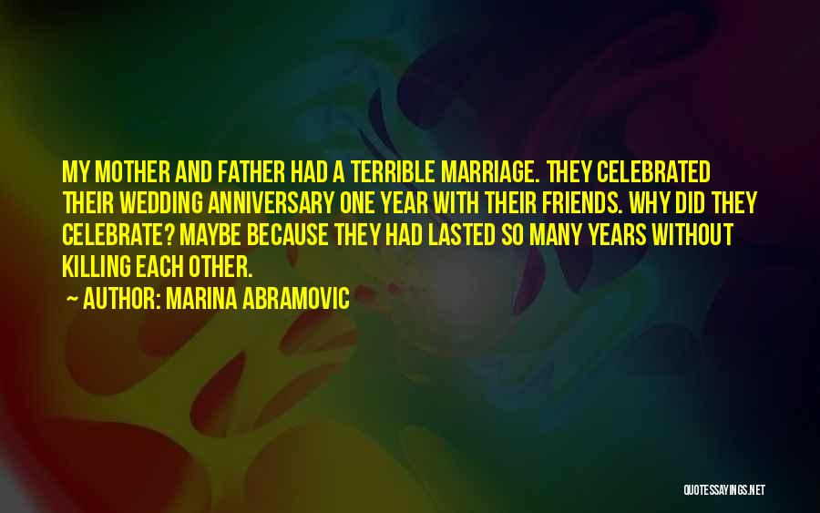 1 Year Marriage Anniversary Quotes By Marina Abramovic