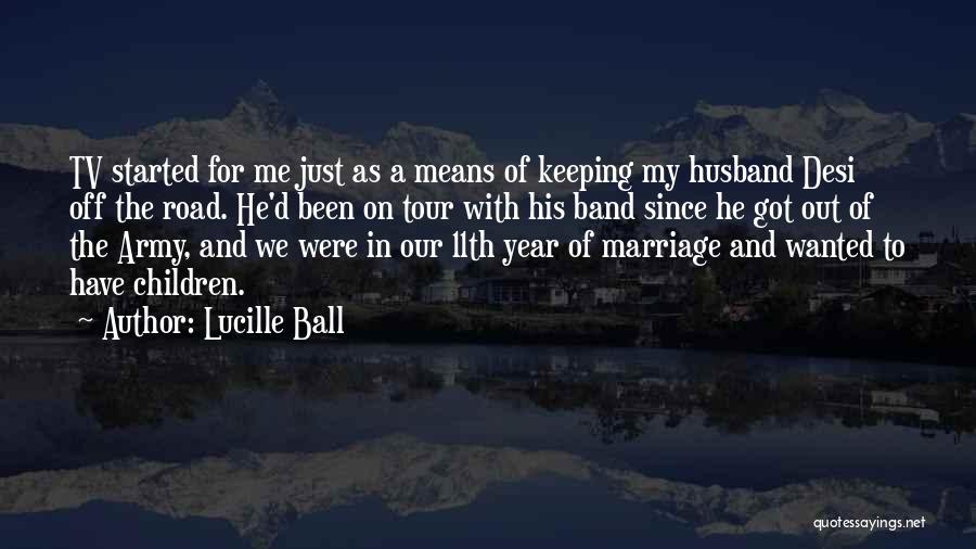 1 Year Of Marriage Quotes By Lucille Ball