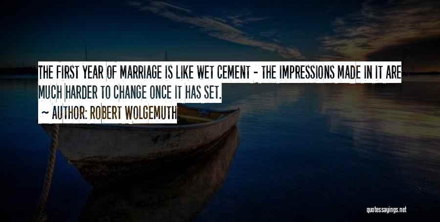 1 Year Of Marriage Quotes By Robert Wolgemuth
