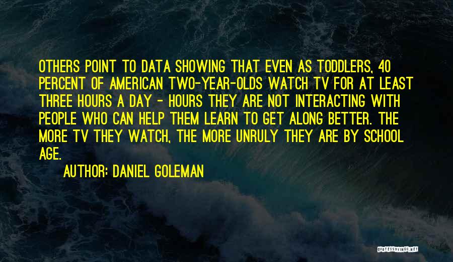 1 Year Olds Quotes By Daniel Goleman